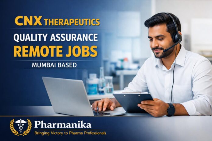 CNX Therapeutics Executive, Quality Assurance | Mumbai Fully Remote | 1+ Years | Life Sciences / GMP | Apply Online
