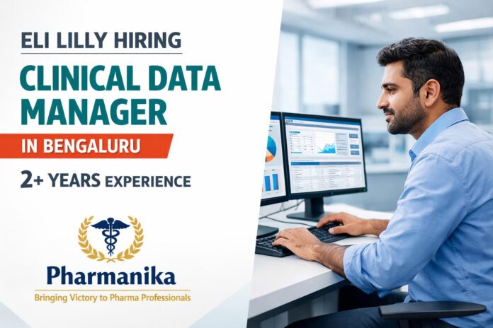 Eli Lilly Hiring Clinical Data Manager | Bengaluru | 2+ Yrs | M.Pharm / Life Sciences Eli Lilly Hiring Clinical Data Manager | Bengaluru | 2+ Yrs | M.Pharm / Life Sciences